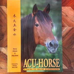 Horse: ACU-Horse: a Guide to Equine Acupressure,By Nancy Zidonis & Amy Snow, New